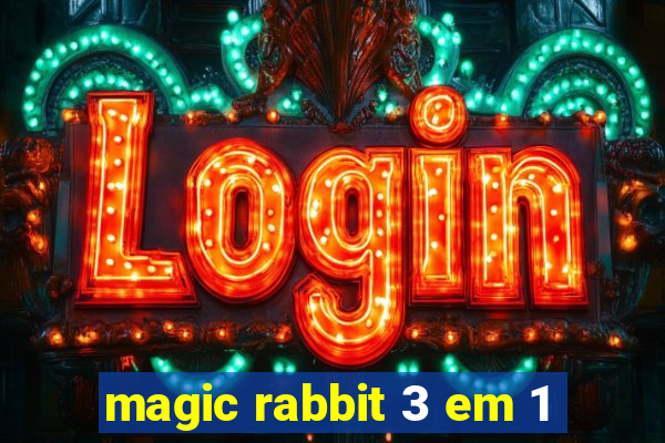 magic rabbit 3 em 1